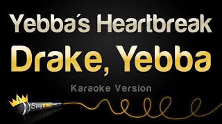 Drake Yebba  Yebbas Heartbreak Karaoke Version [upl. by Aryl]