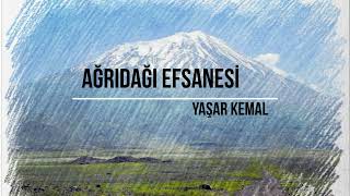 AĞRIDAĞI EFSANESİ  YAŞAR KEMAL  SESLİ KİTAP  TEK PARÇA [upl. by Yance]