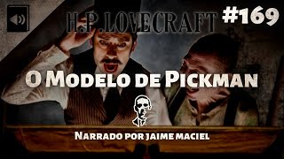 169  Audiolivro  O Modelo de Pickman  HP Lovecraft [upl. by Madel]