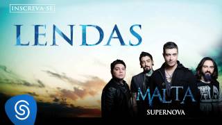 Malta  Lendas Álbum Supernova Áudio Oficial [upl. by Ronen260]