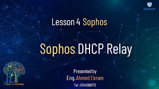 Lesson 4 Sophos DHCP Relay EngAhmed Ekram [upl. by Kopple659]