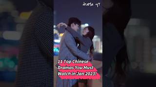 11 Top Chinese Dramas You Must Watch In January 2023 [upl. by Saxet]