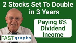 2 Stocks Set To Double In 3 Years Paying 8 Dividend Income  FAST Graphs [upl. by Namwob360]