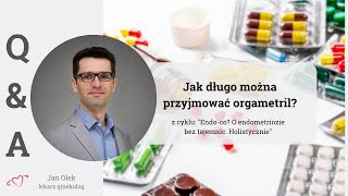 Odc 3  QampA  Jak długo można przyjmować orgametril [upl. by Wheelwright]