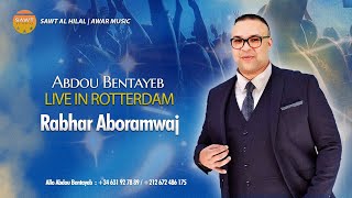 Abdou Bentayeb  Rabhar Aboramwaj Live In Rotterdam [upl. by Ayote252]