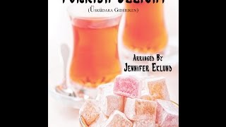 Turkish Delight  Uskudara gideriken  Arr Jennifer Eklund [upl. by Rolfe]