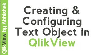 Creating and Configuring Text Object in QlikView [upl. by Sset326]