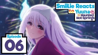 Yuuna and the Haunted Hot Springs Episode 6 Reaction ゆらぎ荘の幽奈さん [upl. by Oigroeg696]