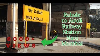 Rabale Station to Airoli Railway Station Thane Line from PanvelThane Local Train  Navi Mumbai [upl. by Anahsahs]