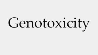 How to Pronounce Genotoxicity [upl. by Anselmi]