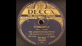 The Johnston Brothers  Downhearted Decca 78RPM HMV 101J Gramophone [upl. by Atinor]