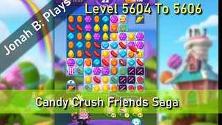 Candy Crush Friends Saga Level 5604 To 5606 [upl. by Derag]