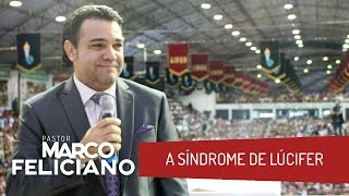 A SÍNDROME DE LÚCIFER PASTOR MARCO FELICIANO [upl. by Alam]