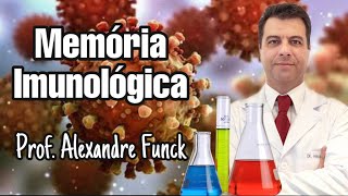 MEMÓRIA IMUNOLÓGICA  PROF ALEXANDRE FUNCK [upl. by Peh32]