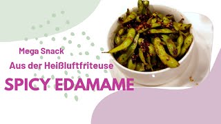 Spicy Edamame aus der Heißluftfriteuse  Der gesunde Snack [upl. by Yerrot]