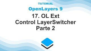 OpenLayers 9 – 17 OL Ext Control Layerswitcher Parte 2 [upl. by Osswald]