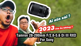 Tamron 28200 cho Sony Emount  Ai nên xài và giờ còn ổn không [upl. by Hodess]