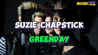 Greenday suzie chapstick lyrics [upl. by Rats599]