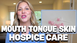 Mouth Care Skin Care amp Tongue Care in Hospice [upl. by Jamal]