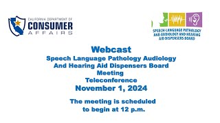 SpeechLanguage Pathology amp Audiology amp Hearing Aid Dispensers Board Meeting November 1 2024 [upl. by Enal]