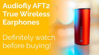 Audiofly AFT2 True Wireless IEM  Definitely watch before buying [upl. by Jessamine]