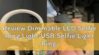 Review Dimmable LED Selfie Ring Light USB Selfie Light Ring Lamp Big Photography Ringlight 26cm Wit [upl. by Nide]