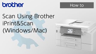 Scan Using Brother iPrintampScan WindowsMac Brother Global Support [upl. by Aratas]