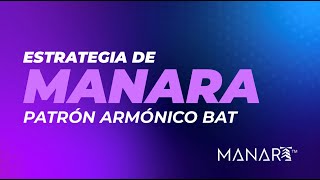 ESTRATEGIA DE MANARA PATRÓN ARMÓNICO BAT [upl. by Caralie418]