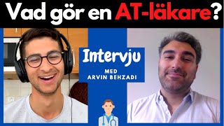 Vad gör en ATLÄKARE  Intervju med ATläkaren och doktoranden Arvin Behzadi [upl. by Eberta]