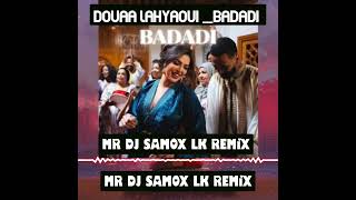 douaa lahyaoui badadi REMiX MR DJ SAMOX LK 2024 [upl. by Loughlin]