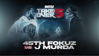 J MURDA vs 45TH FOKUZ  iBattleTV [upl. by Einnod]