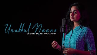 Unakkul Naane  Reprise  Deepthi Balasubramanian [upl. by Ario]