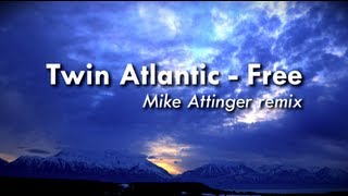 Twin Atlantic  Free  Mike Attinger Orchestra remix [upl. by Nivalc]