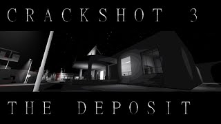 CRACKSHOT 3 THE DEPOSIT [upl. by Ellenehc]