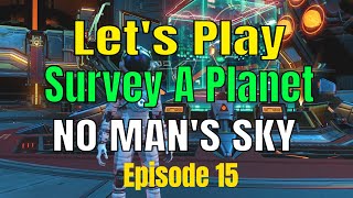 Lets Play No Mans Sky The Dreaded Survey A Planet Nexus Mission [upl. by Margaretha]