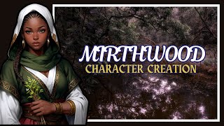 Mirthwood Character Creation [upl. by Pack]