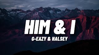 GEazy amp Halsey  Him amp I Lyrics [upl. by Dreyer]