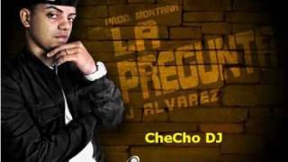 J Alvarez  La Pregunta CheCho DJ Remix [upl. by Kallick]