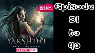 Yakshini episode 31 to 40 pocket fm story [upl. by Rolyat]