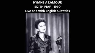 Hymne a lamour  Edith Piaf  1950  Live and with English Subtitles [upl. by Embry]