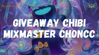 GIVEAWAY CHIBI MIXMASTER CHONCC GAMPANG AJA SYARATNYA  TFT MOBILE INDONESIA [upl. by Irrehs605]