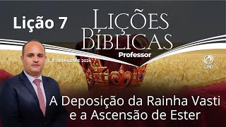 EBD  A Deposição da Rainha Vasti e a Ascensão de Ester  Lição 7 Adultos do 3 Trimestre 2024 [upl. by Alyk]