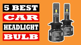 Top 5 Best Car Headlight Bulb in 2024 [upl. by Eidassac]