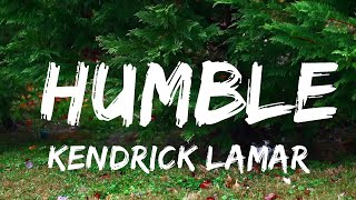 Kendrick Lamar  Humble Lyrics [upl. by Baxie]