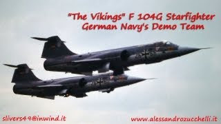 quotThe Vikingsquot F 104G Starfighter German Navys Demo Team [upl. by Ingeborg]