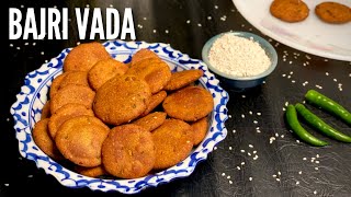 Bajri Na Vada  Bajri Vada Recipe  बाजरी वडा  Gujarati Recipe  બાજરીના વડા  Bajra Vada [upl. by Dagley]