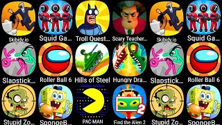 SkibidiioSquid GameTroll Quest TV ShowScary Teacher 3DHungry DragonSlapstick FighterPacMan [upl. by Nyrmac868]