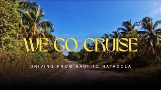 NADI TO NATADOLA — WE GO CRUISE [upl. by Eceinaj]