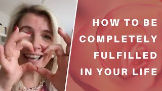 How to be completely fulfilled in life  inspirational talk [upl. by Galvan]