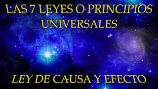 LAS 7 LEYES O PRINCIPIOS UNIVERSALESLEY DE CAUSA Y EFECTO [upl. by Fairweather]